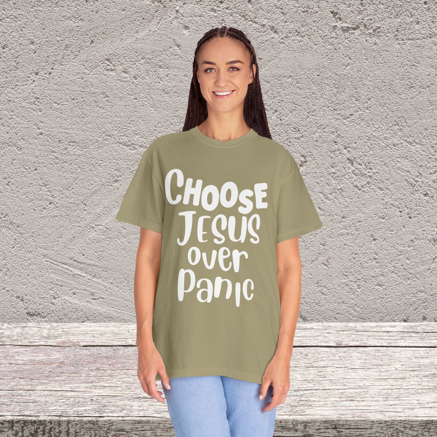 Unisex Garment-Dyed T-shirt Choose " Jesus over Panic"