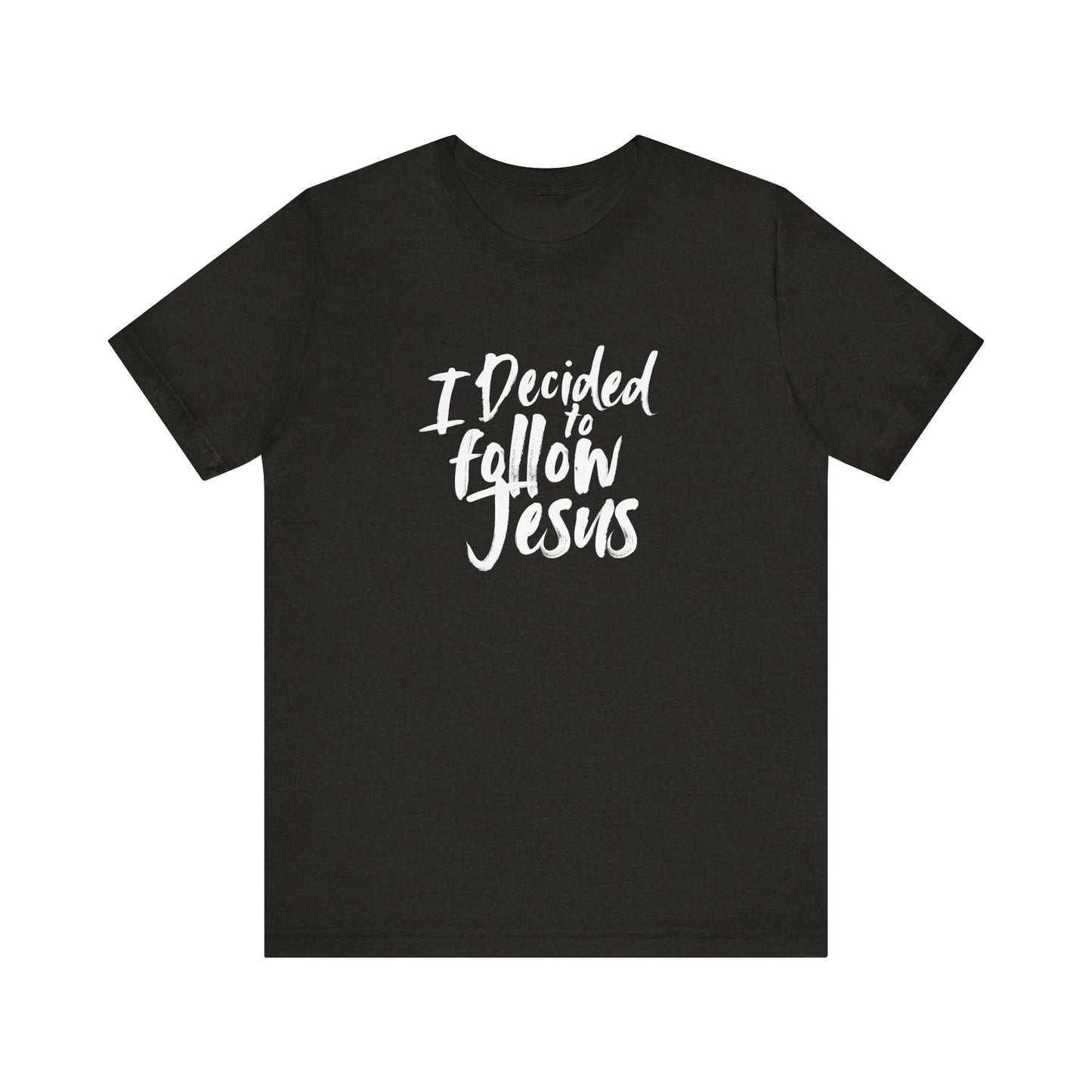 I decided to follow Jesus " white words"