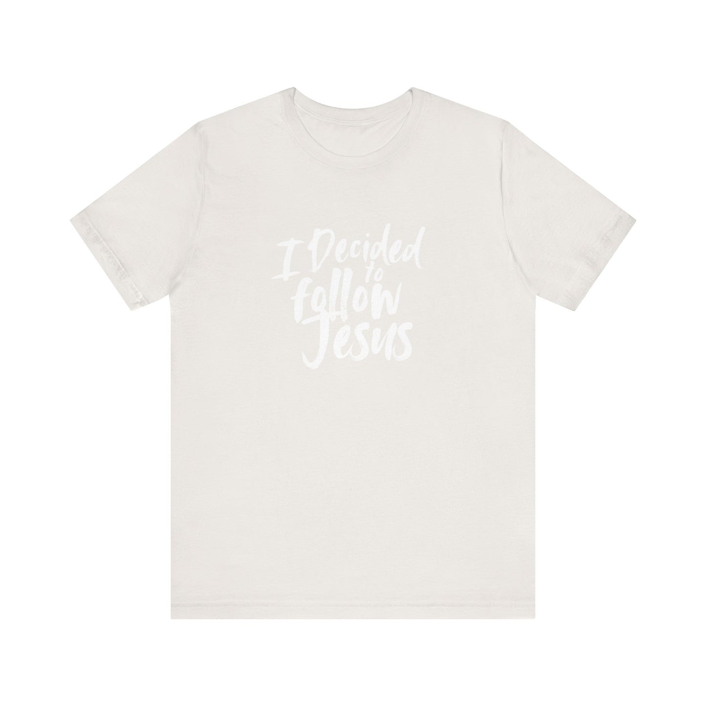 I decided to follow Jesus " white words"
