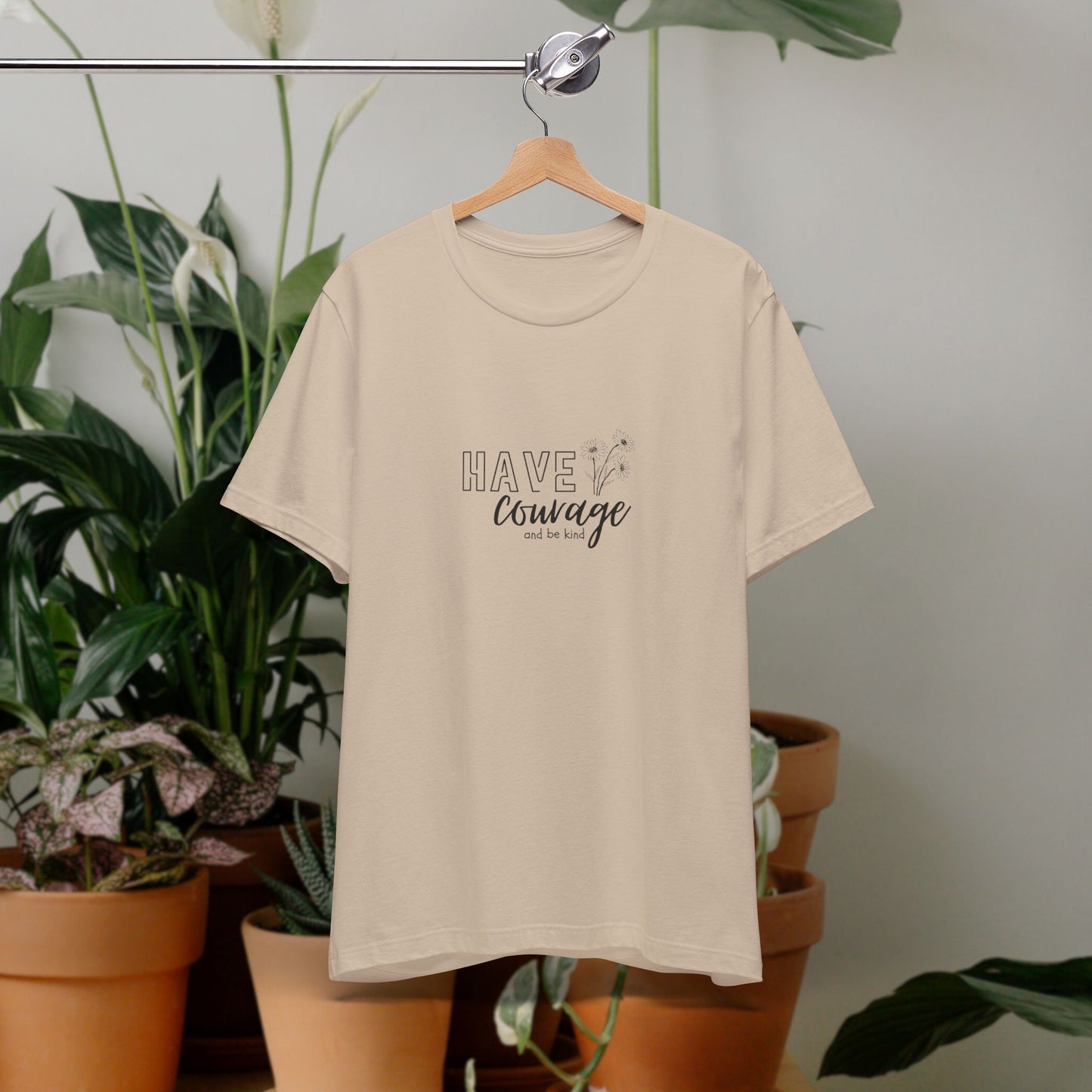 Have Courage " Flower"