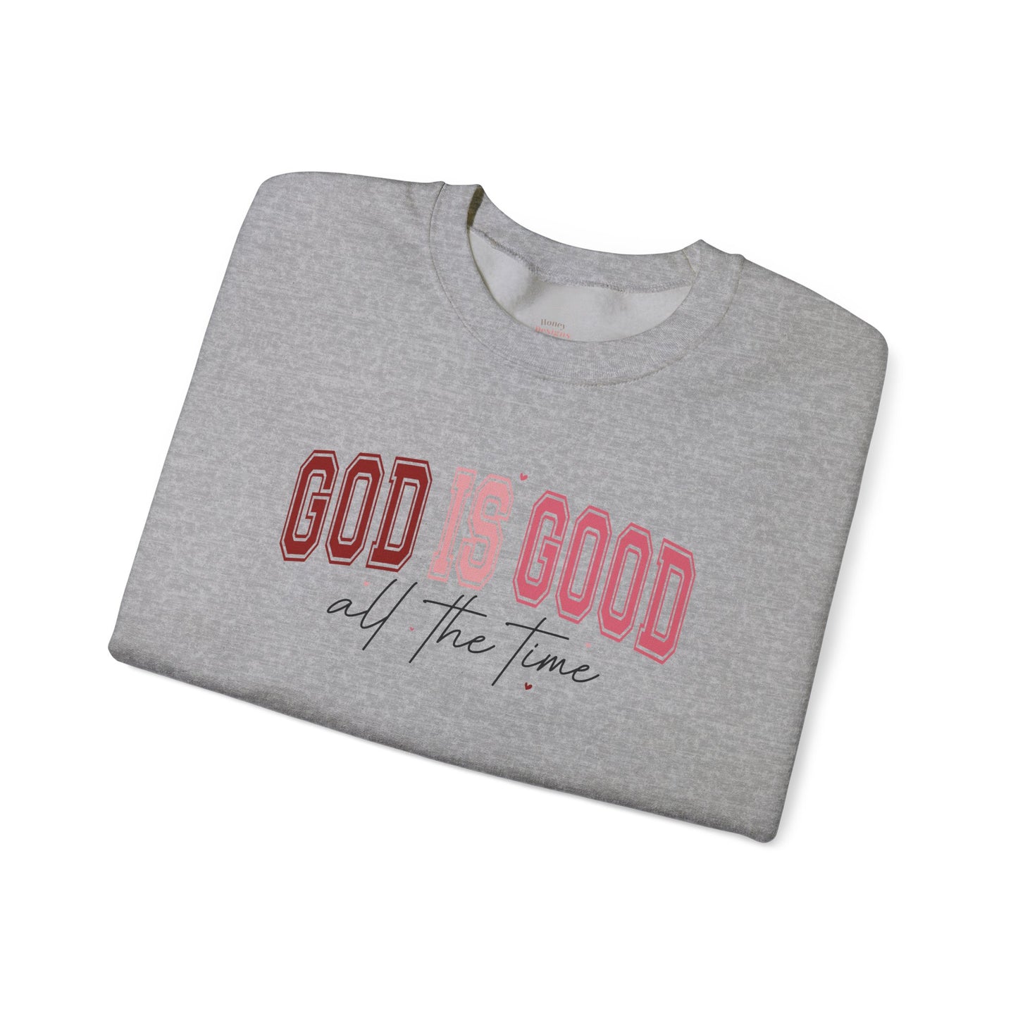 God is Good All the Time Unisex Sweatshirt
