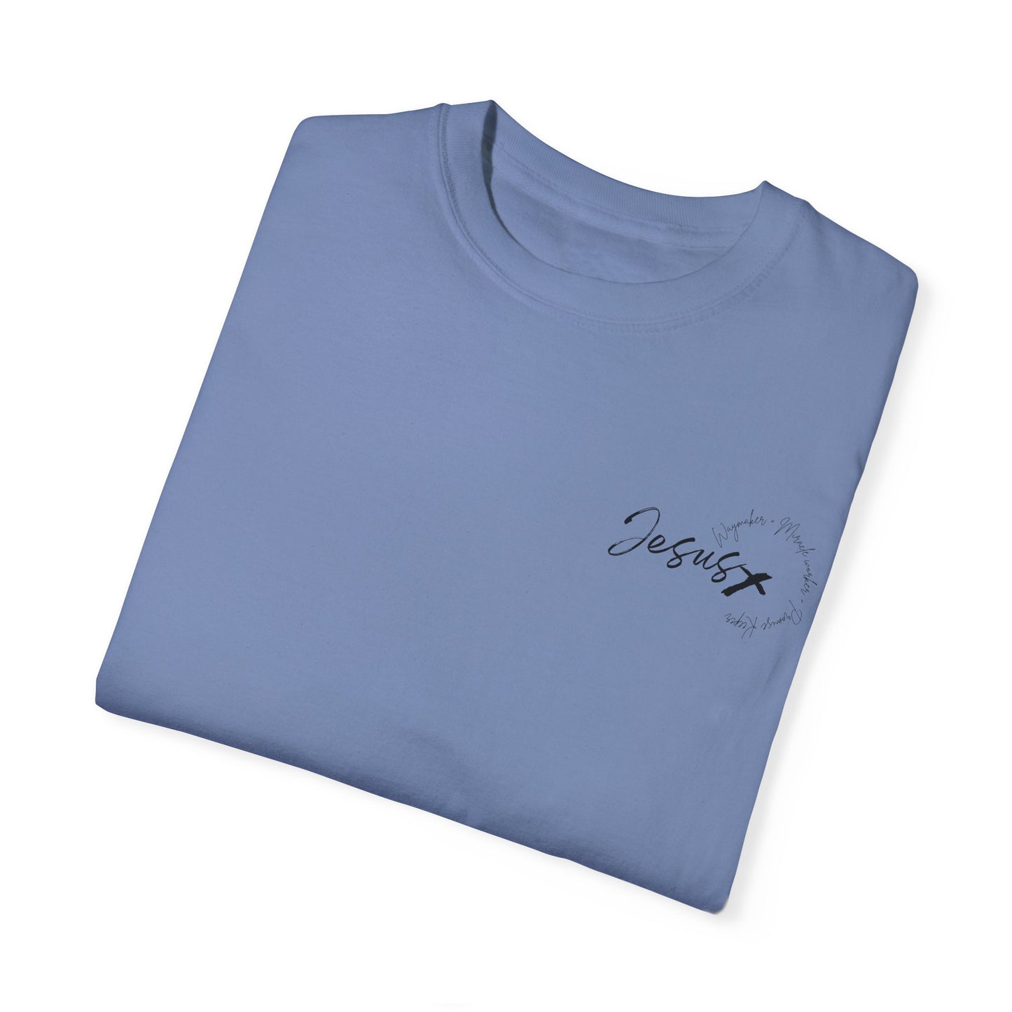 Unisex Garment-Dyed T-shirt " JESUS WAYMAKER "