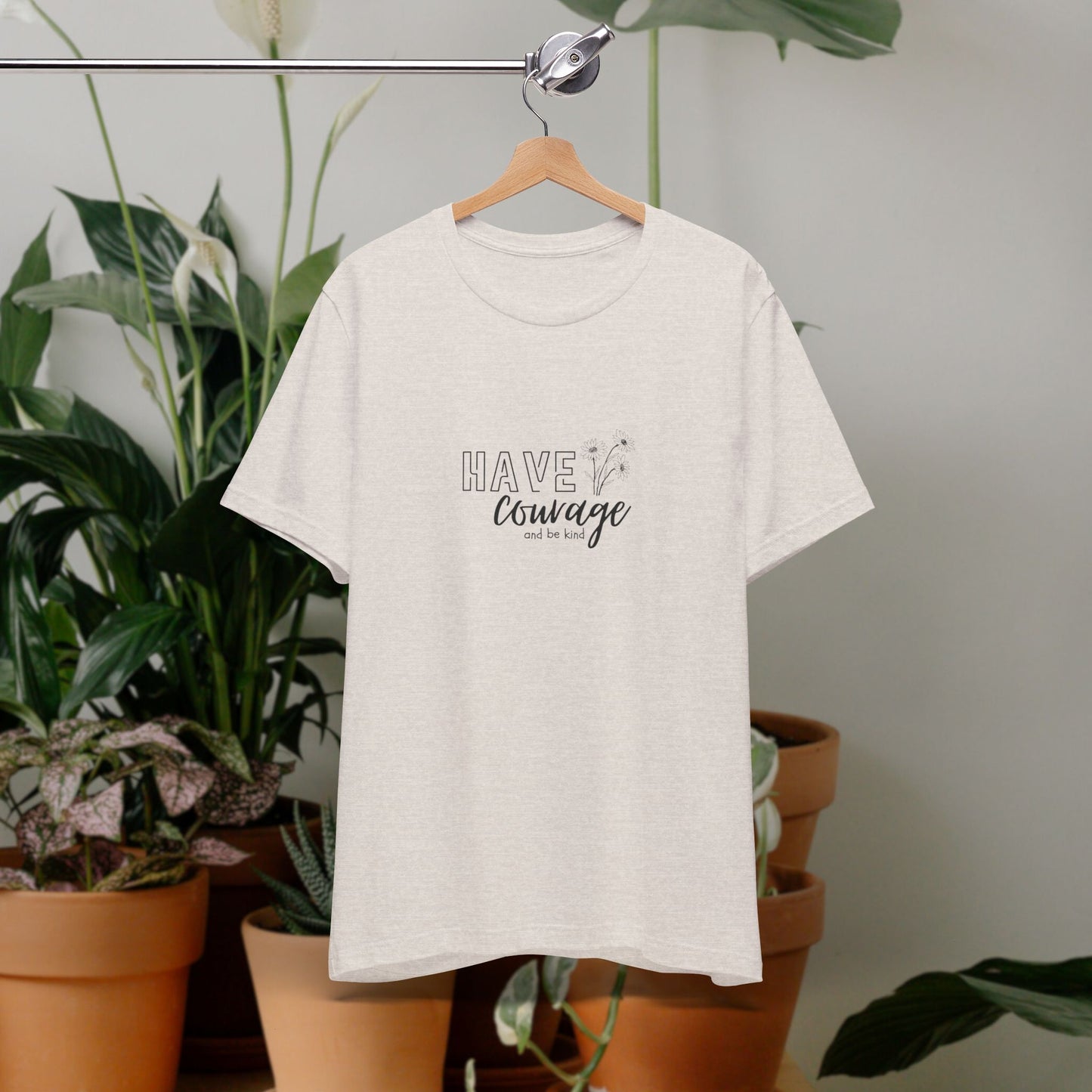 Have Courage " Flower"