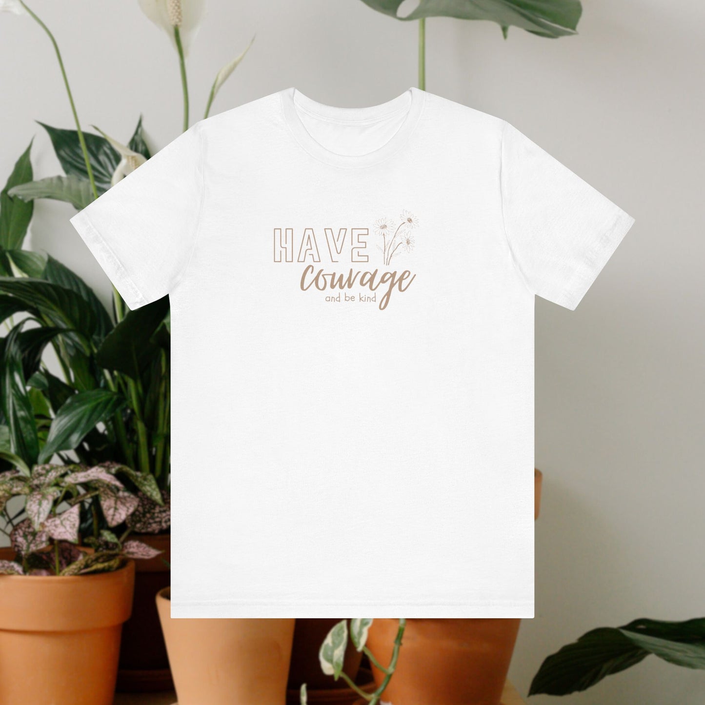Have Courage and be Kind