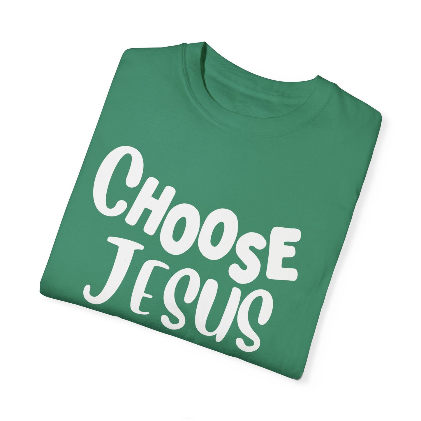 Unisex Garment-Dyed T-shirt Choose " Jesus over Panic"