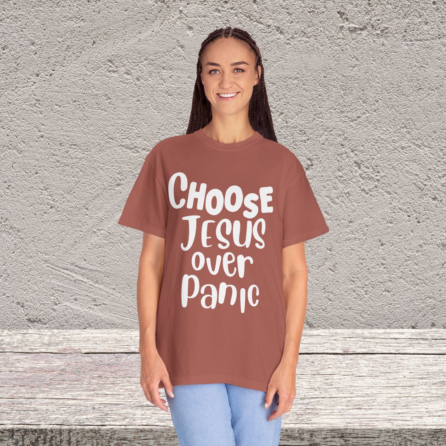 Unisex Garment-Dyed T-shirt Choose " Jesus over Panic"