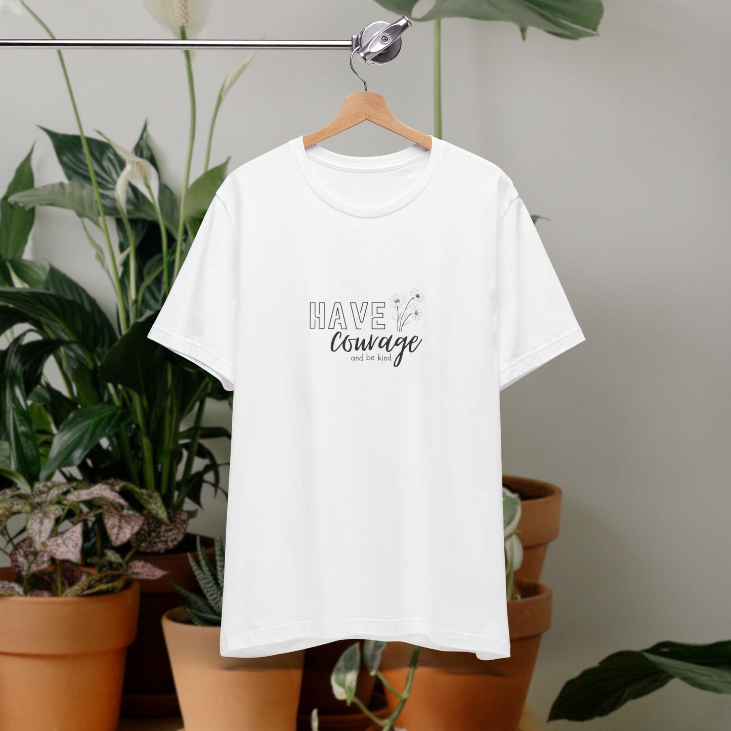 Have Courage " Flower"