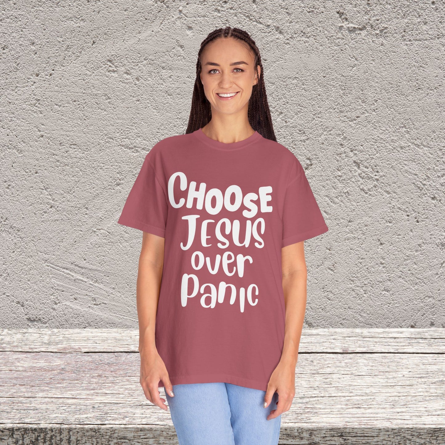 Unisex Garment-Dyed T-shirt Choose " Jesus over Panic"
