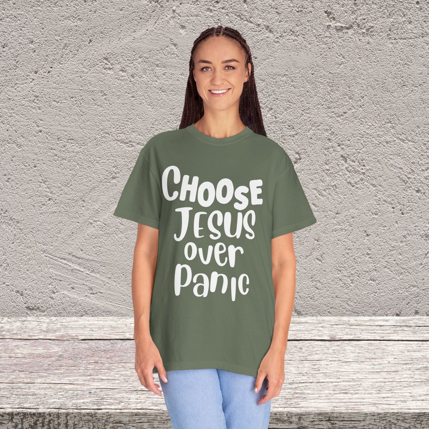 Unisex Garment-Dyed T-shirt Choose " Jesus over Panic"