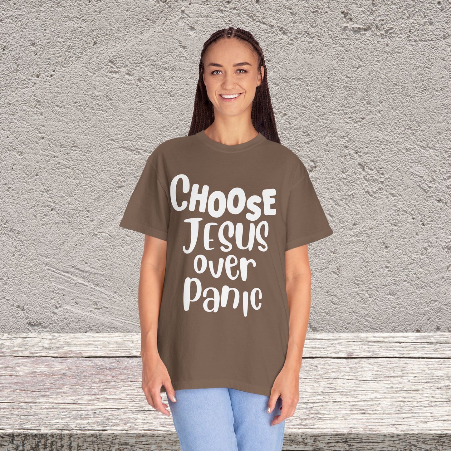 Unisex Garment-Dyed T-shirt Choose " Jesus over Panic"
