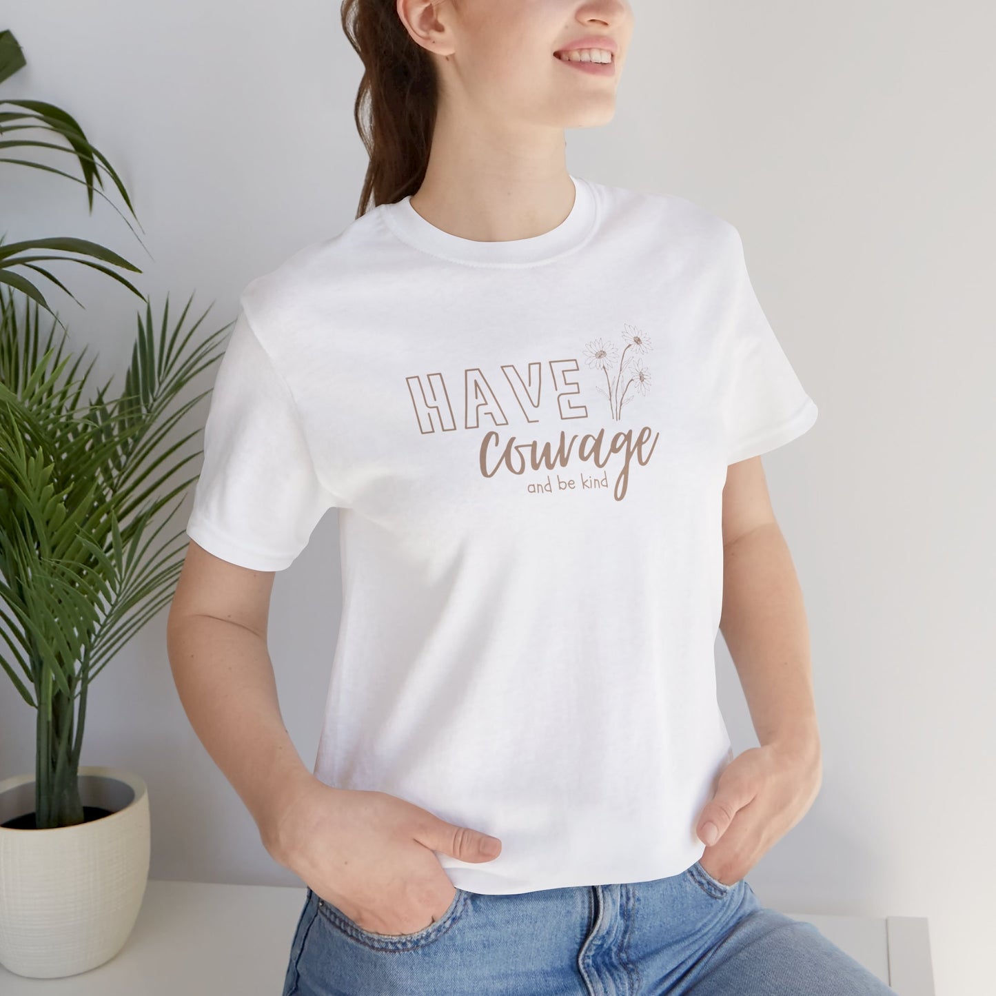 Have Courage and be Kind
