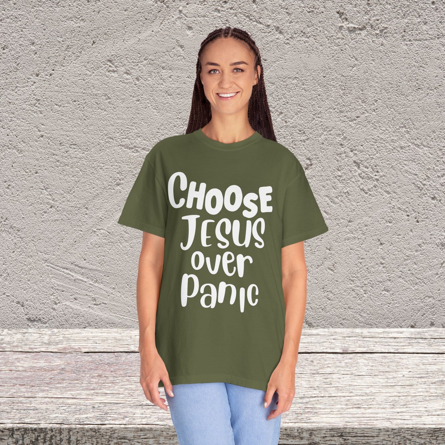 Unisex Garment-Dyed T-shirt Choose " Jesus over Panic"