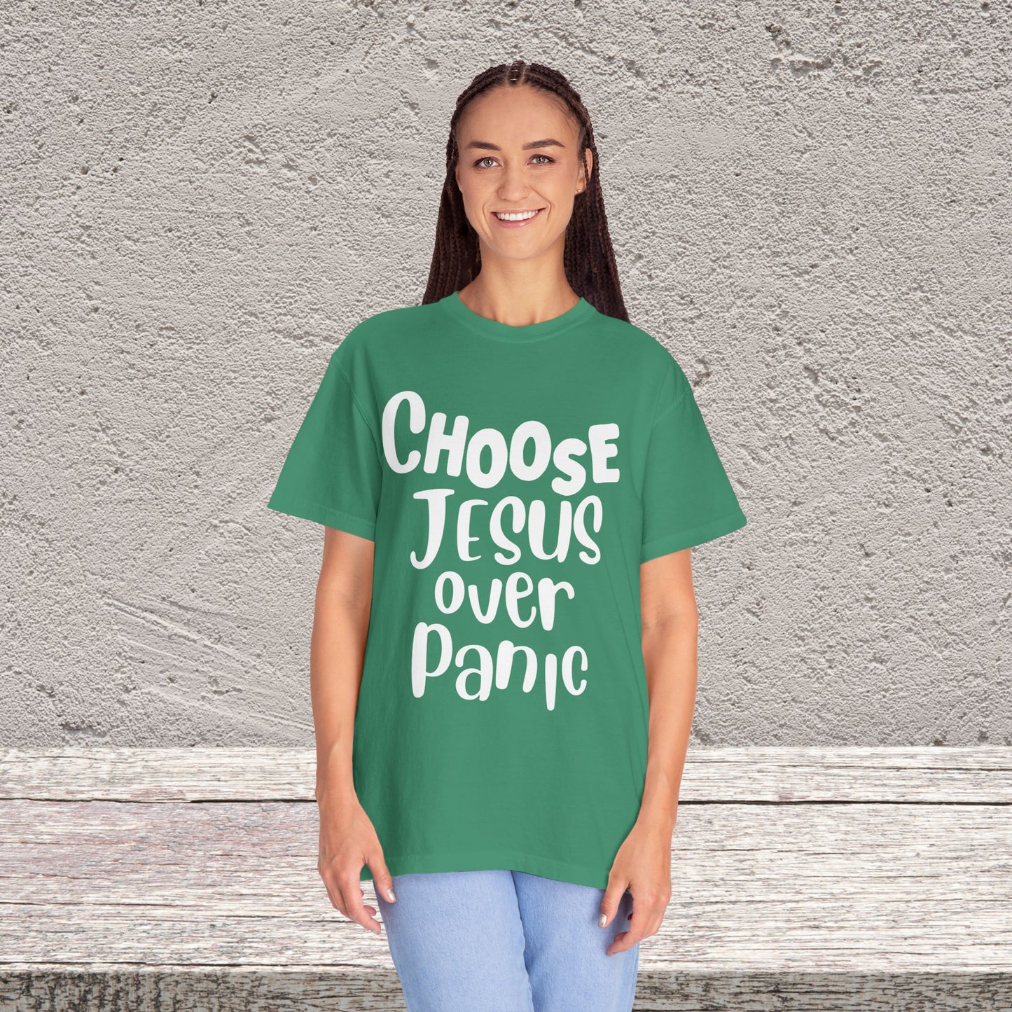 Unisex Garment-Dyed T-shirt Choose " Jesus over Panic"