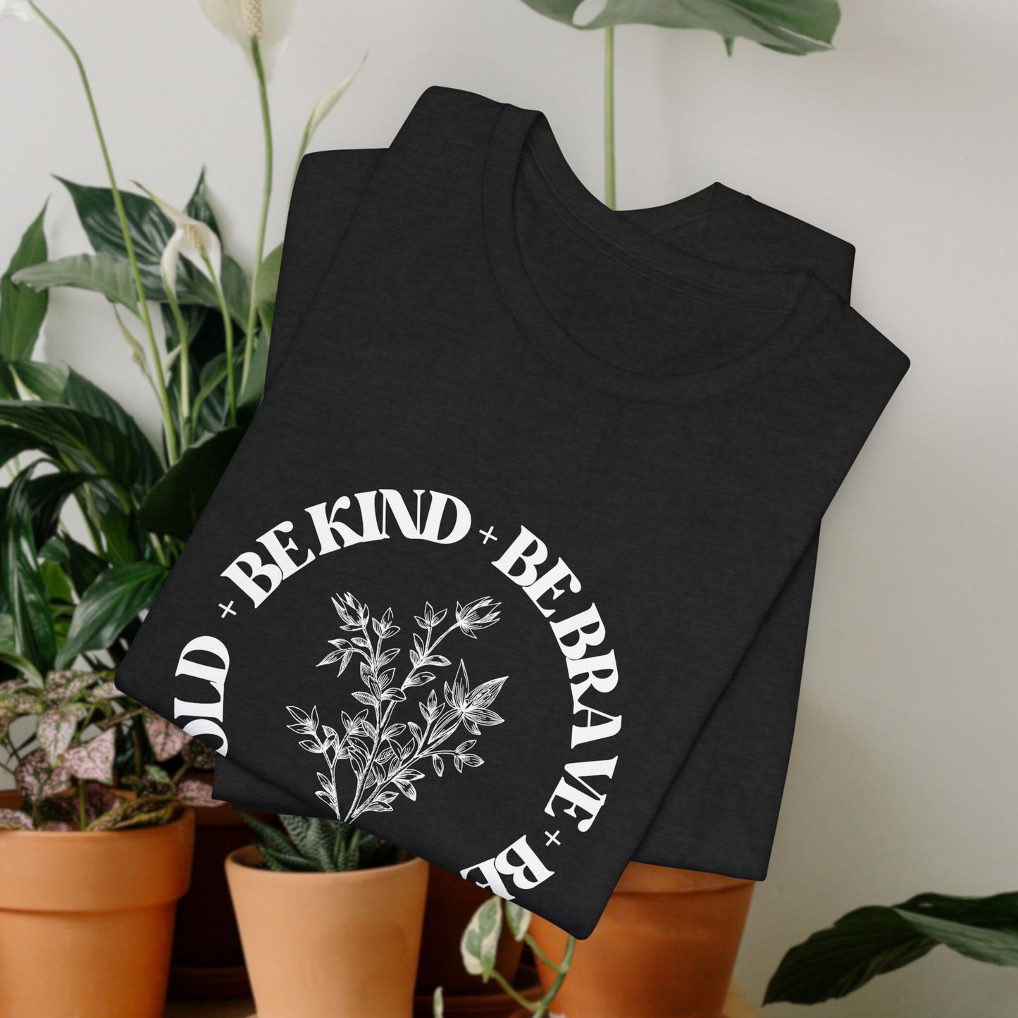 "Be Bold Be Brave Be You"