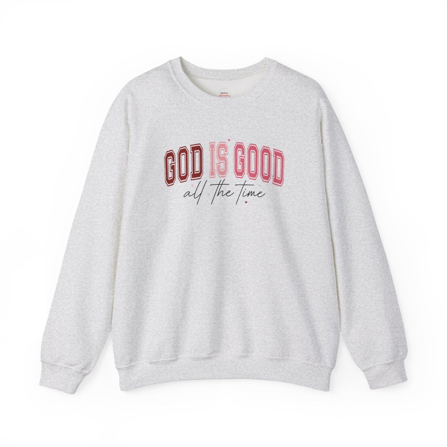 God is Good All the Time Unisex Sweatshirt