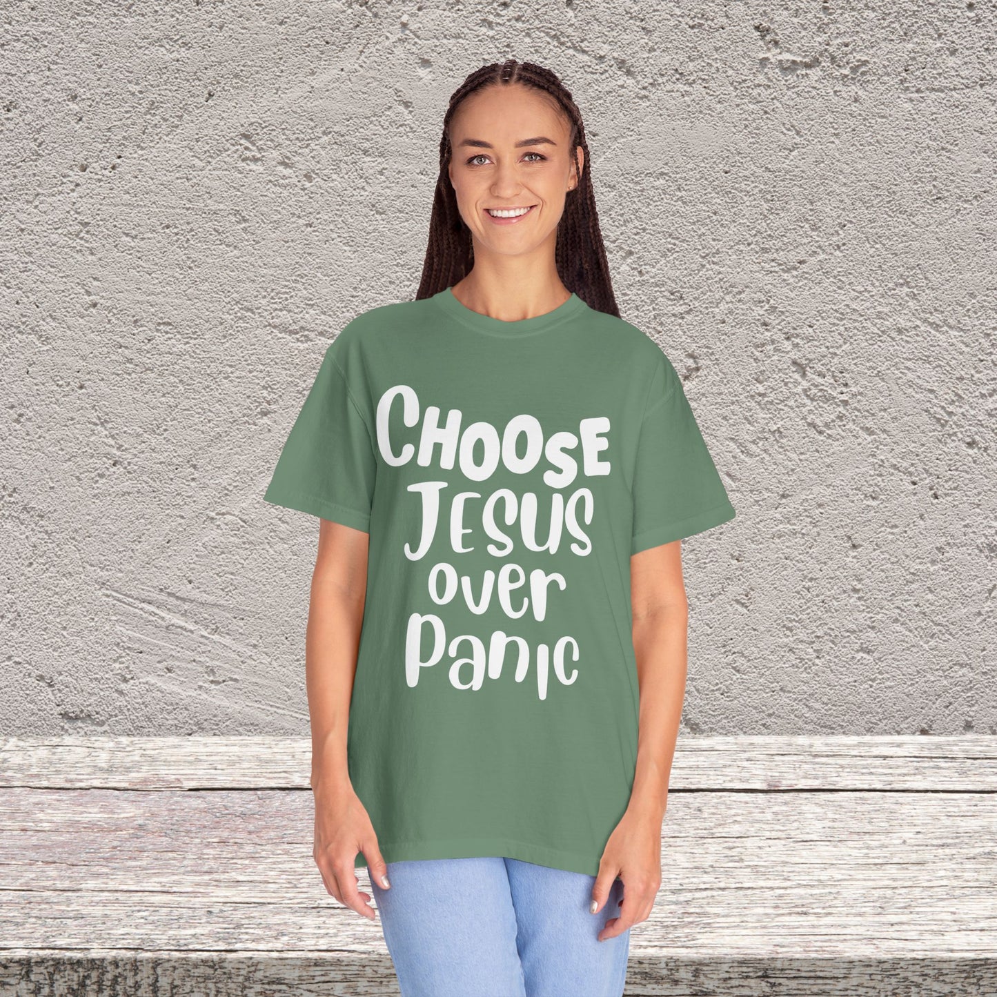 Unisex Garment-Dyed T-shirt Choose " Jesus over Panic"