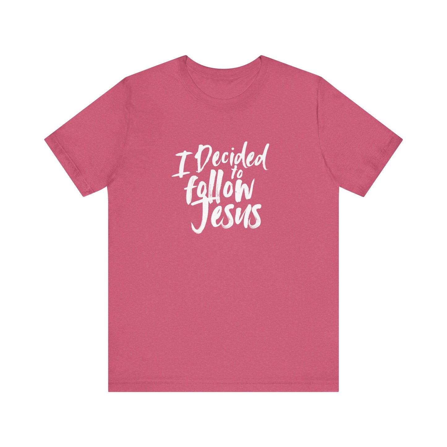 I decided to follow Jesus " white words"