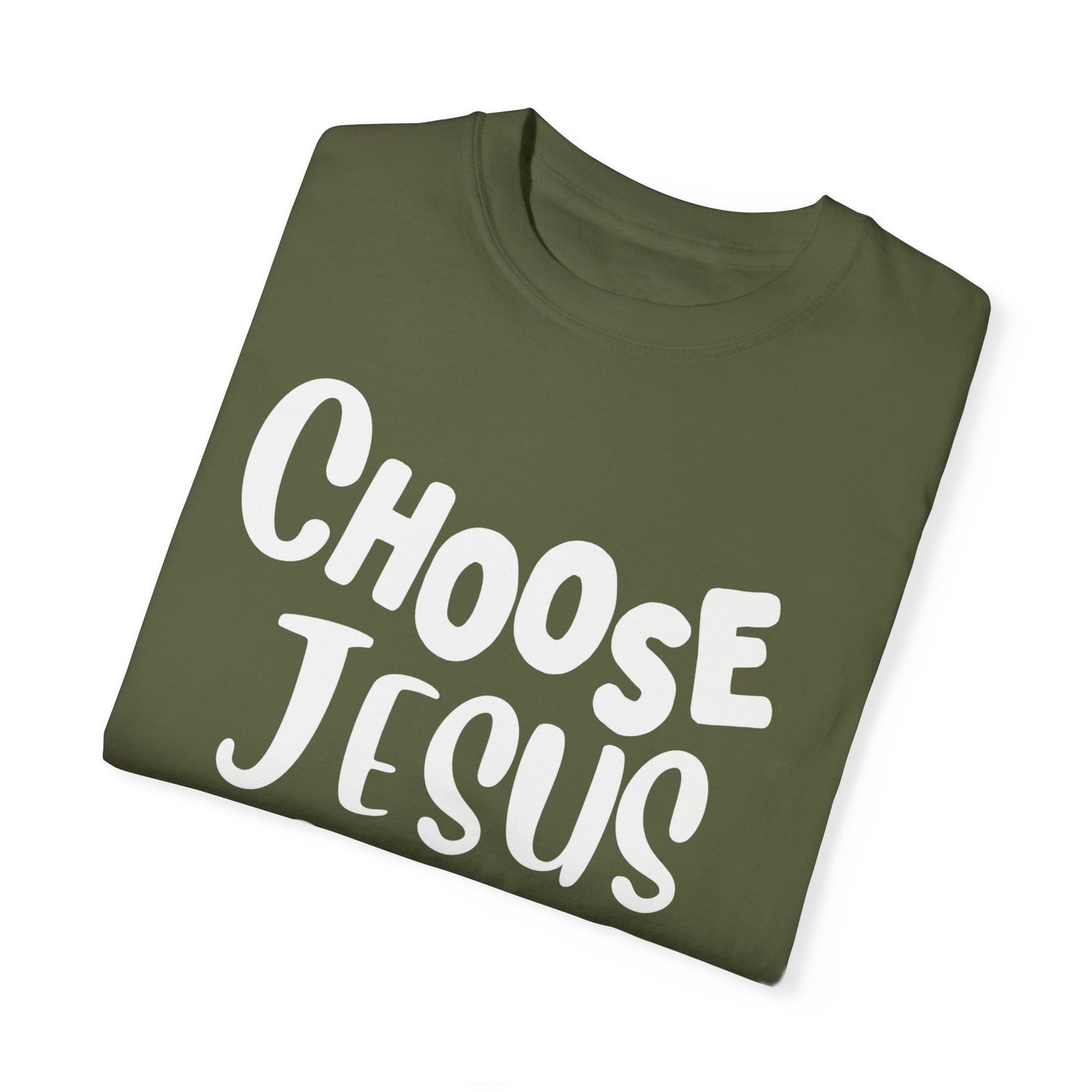 Unisex Garment-Dyed T-shirt Choose " Jesus over Panic"