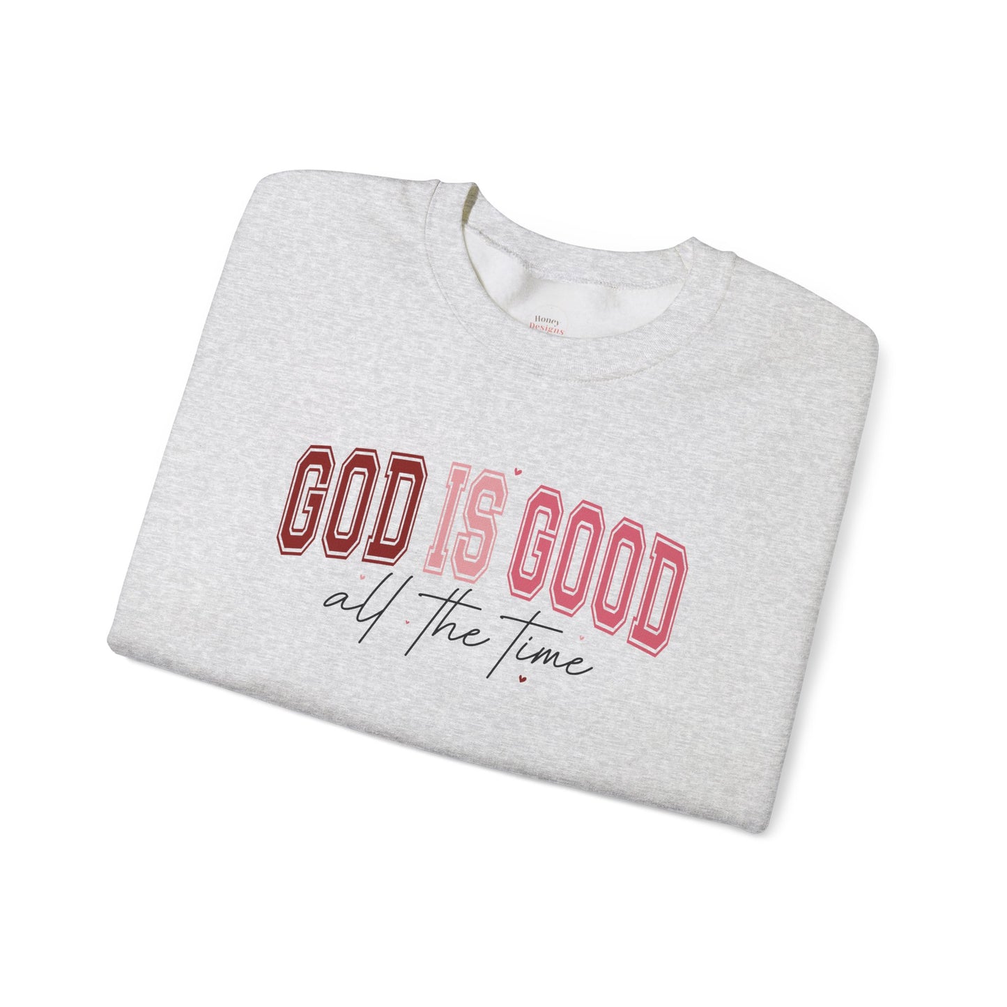 God is Good All the Time Unisex Sweatshirt