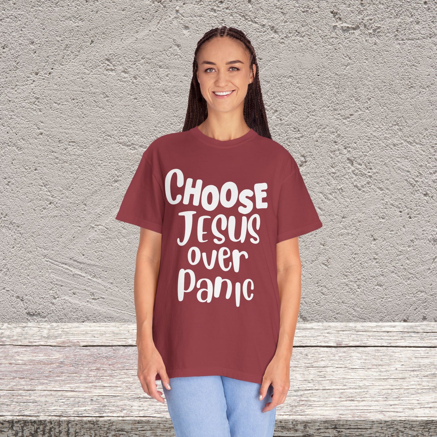 Unisex Garment-Dyed T-shirt Choose " Jesus over Panic"