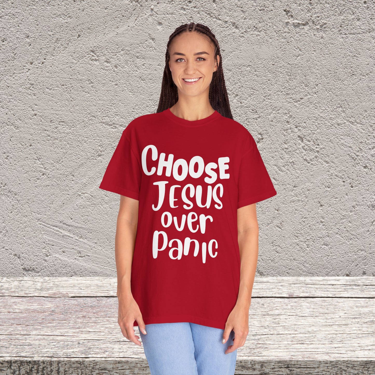 Unisex Garment-Dyed T-shirt Choose " Jesus over Panic"