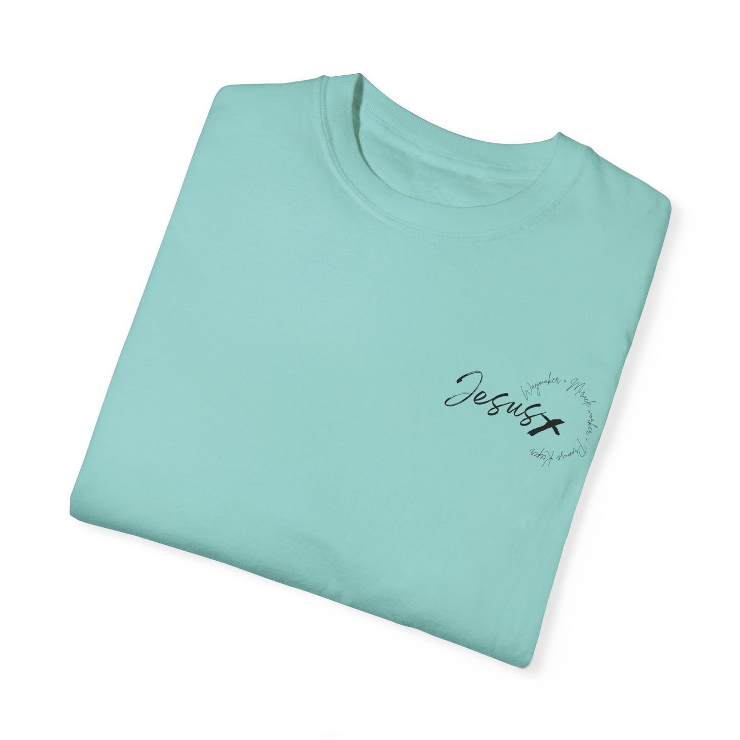 Unisex Garment-Dyed T-shirt    " JESUS WAYMAKER "