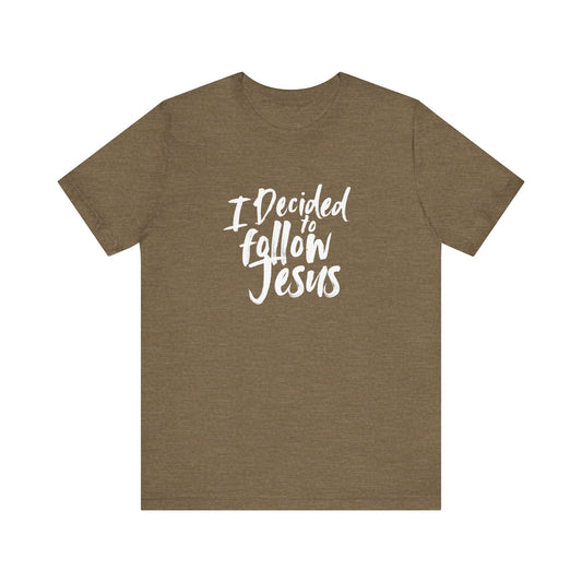 I decided to follow Jesus " white words"