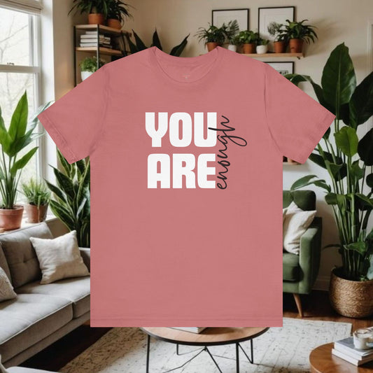 Unisex Tee You Are Enough Short Sleeve T-Shirt