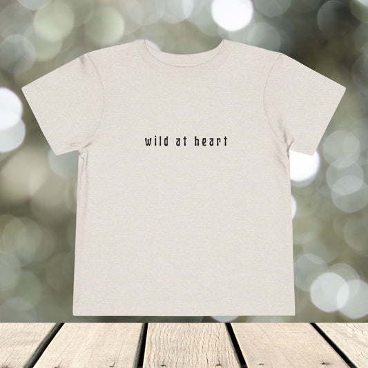 Toddler Short Sleeve Tee " WIlD AT HEART"